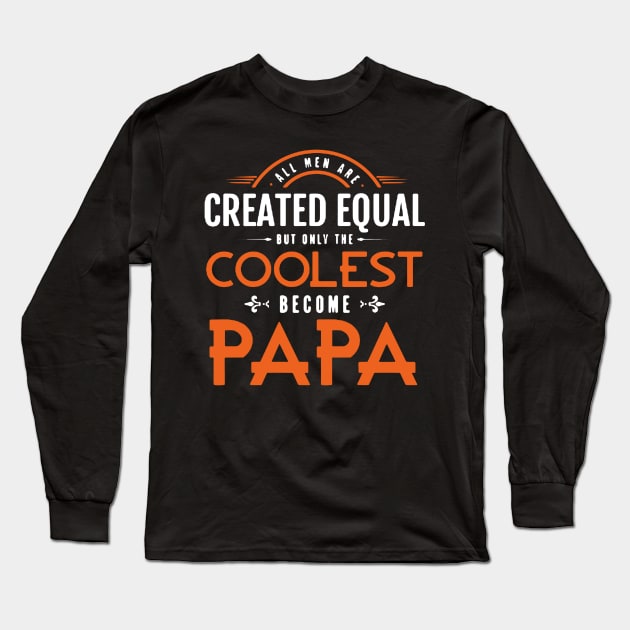 Coolest Men Become Papa Long Sleeve T-Shirt by babettenoella